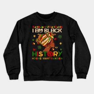 I Am Black History Month African American For Womens Girls Crewneck Sweatshirt